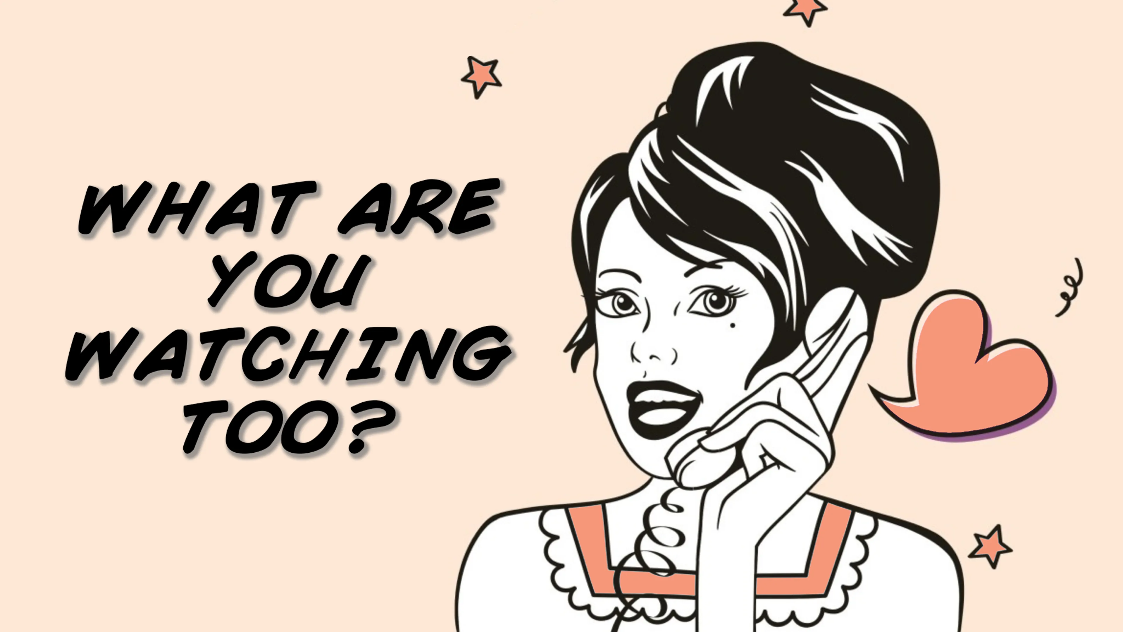 What Are You Watching Too? poster